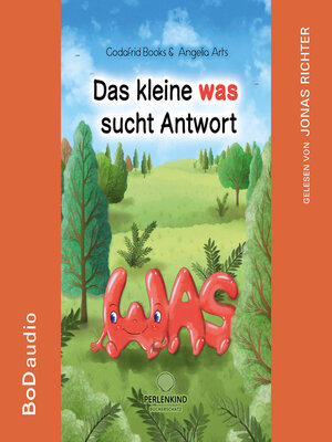 cover image of Das kleine was sucht Antwort (Ungekürzt)